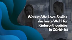 besten kieferorthopaedie zurich we love smiles bild 01